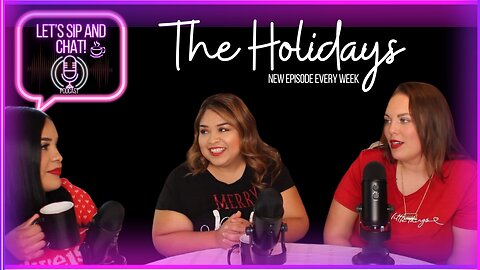 Let's sip and chat! | The Holidays | Leala, Jacky & Anay