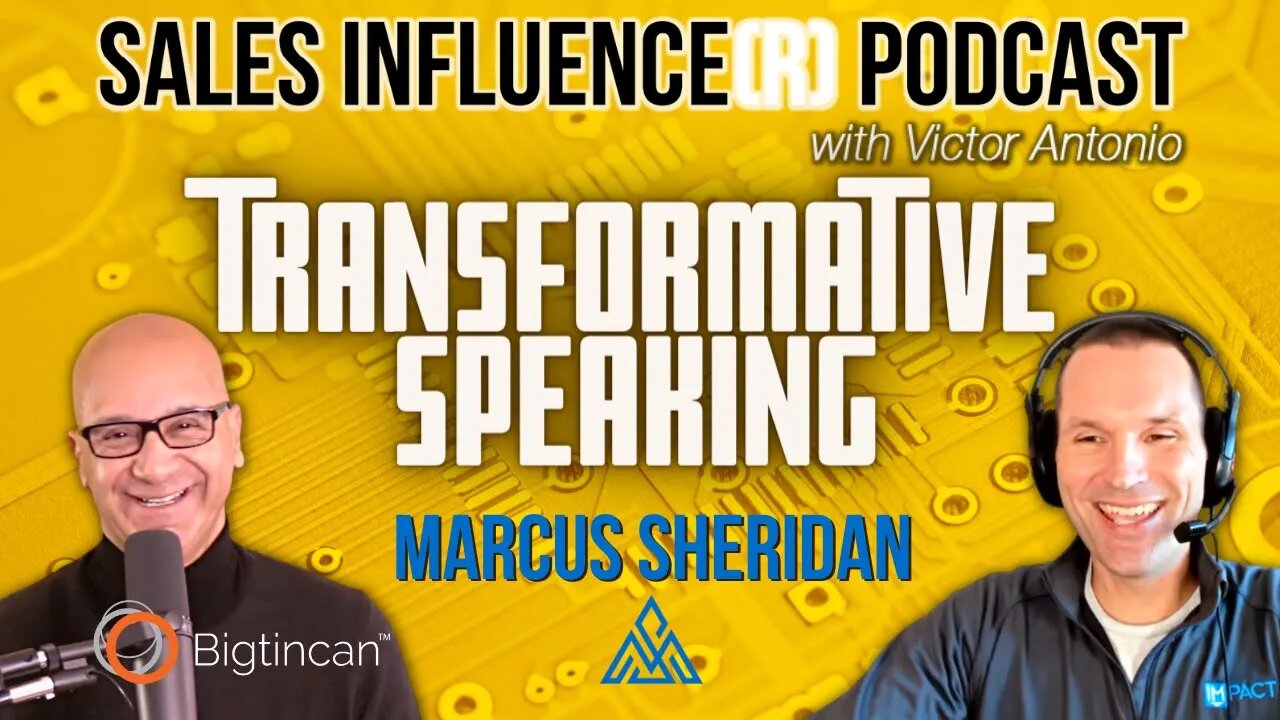 Transformative Speaking with Marcus Sheridan - Sales Influence(r) - EP #563