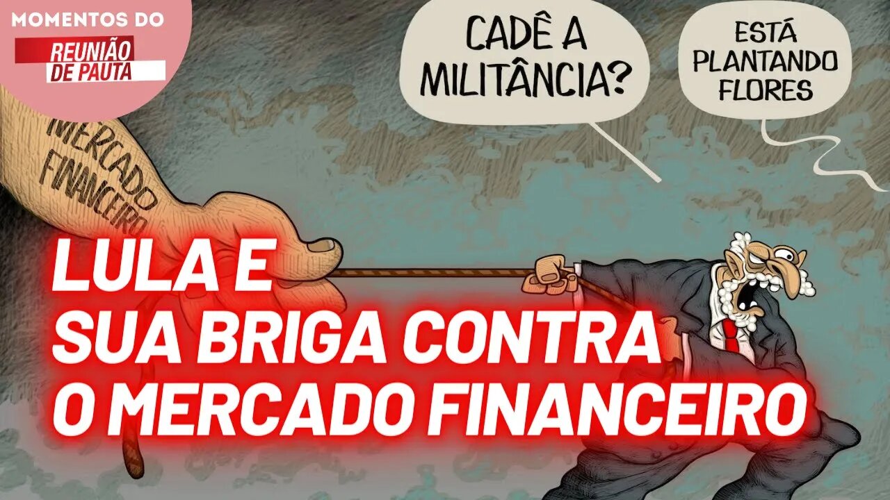 Charge do Jota: Lula no cabo de guerra contra o mercado financeiro | Momentos do Reunião de Pauta