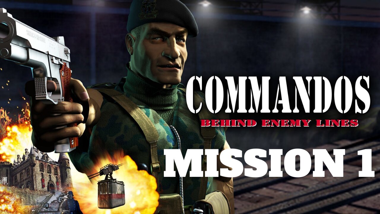 Commandos Behind Enemy Lines | Mission 1 Baptism of Fire