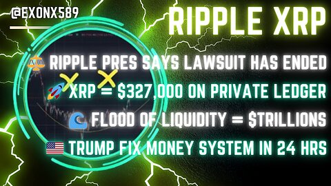 ⚖RIPPLE PRES LAWSUIT HAS ENDED 🚀XRP = $327,000 ON PRIVATE LEDGER 🌊FLOOD OF LIQUIDITY = $TRILLIONS