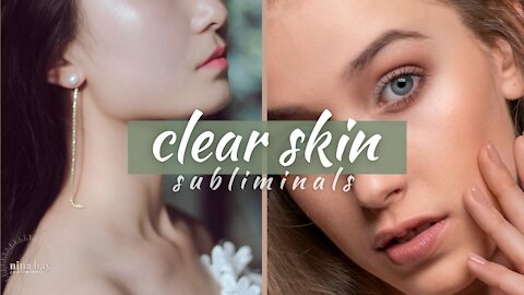 Clear skin fast with subliminals - get GLOWY skin with your mind