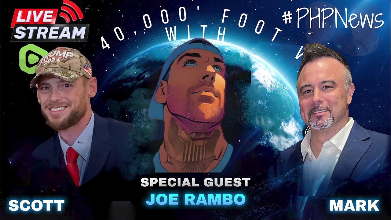 LIVE! @ 9pm EST! The 40K Ft View w/Scott & Mark! With Joe Rambo