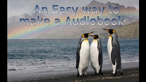 An easy way to make an Audiobook. A quick HOWTO.