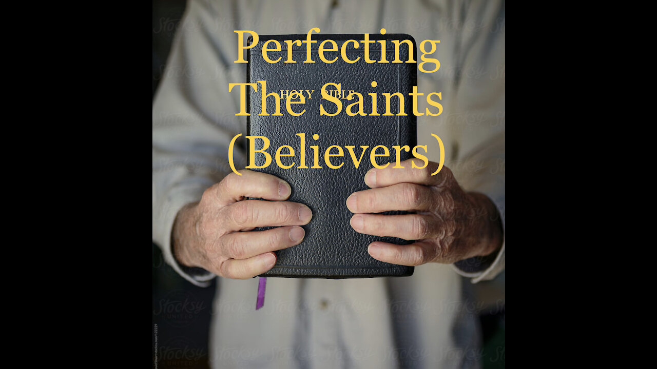 Perfecting of The Saints (Believers)