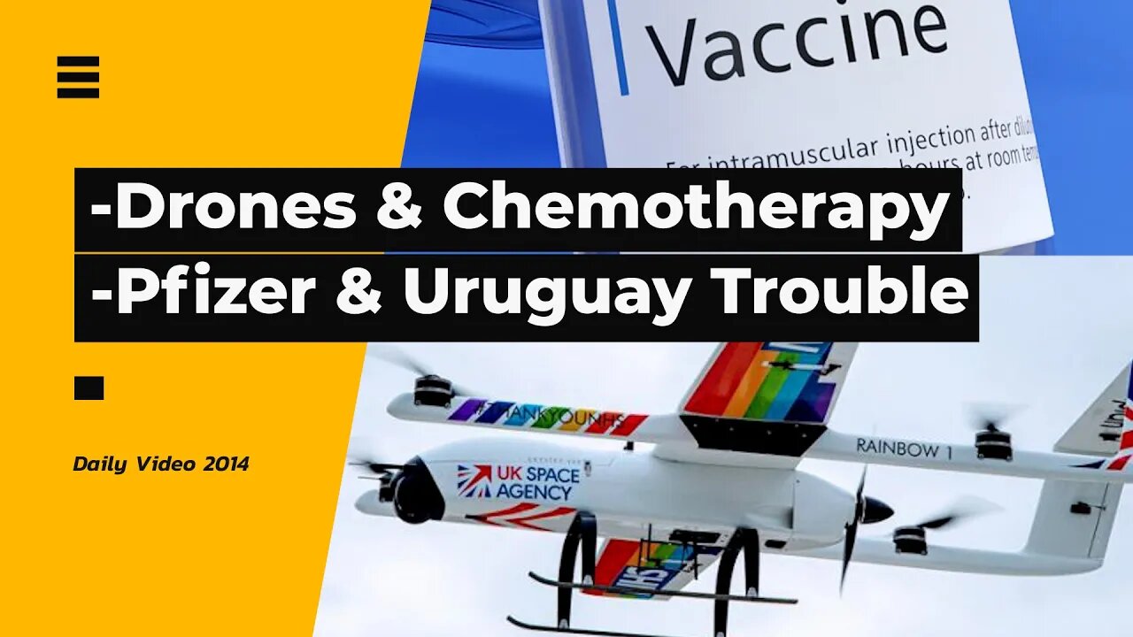 Chemotherapy Drone Delivery, Uruguay Suspends Pfizer For Children