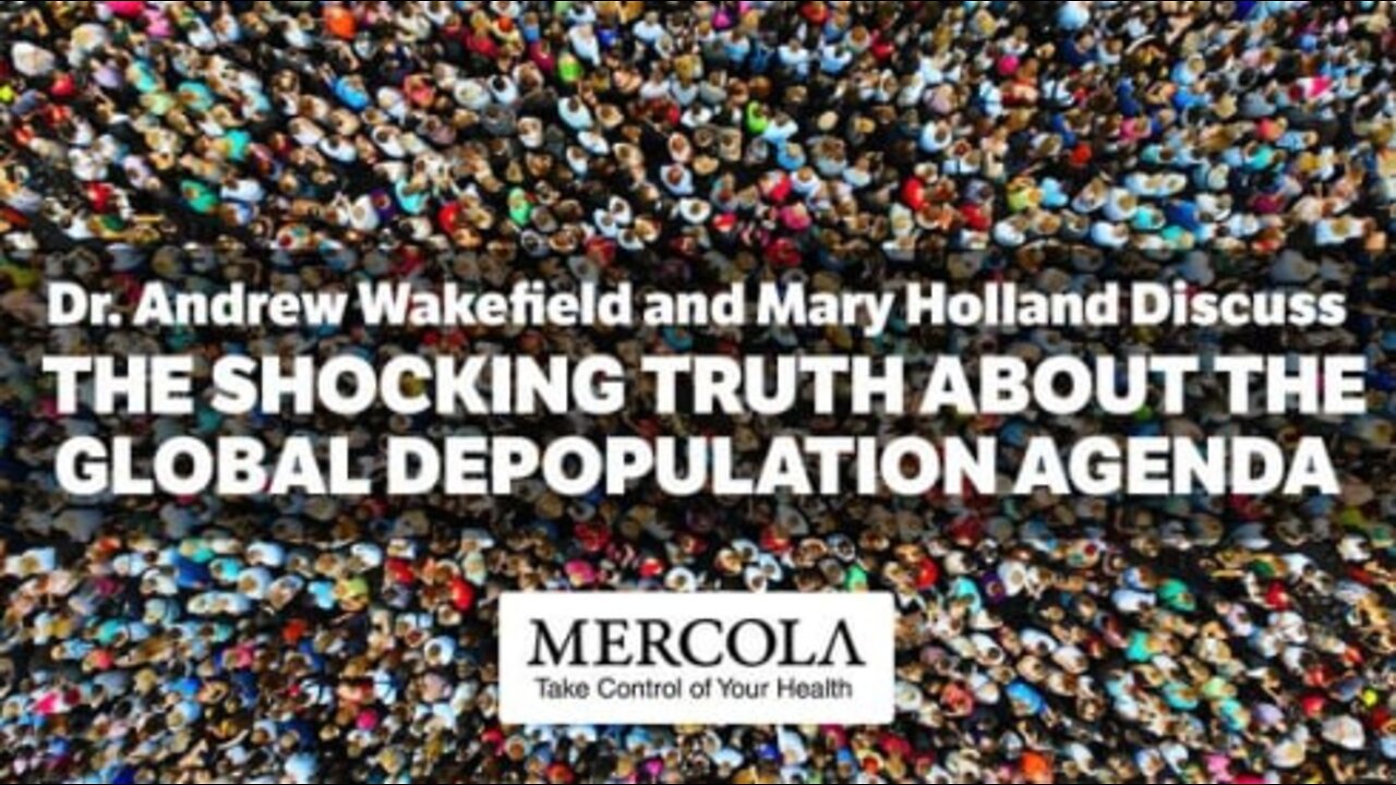 THE TRUTH ABOUT THE GLOBAL DEPOPULATION AGENDA- INTERVIEW WITH DR. ANDREW WAKEFIELD AND MARY HOLLAND