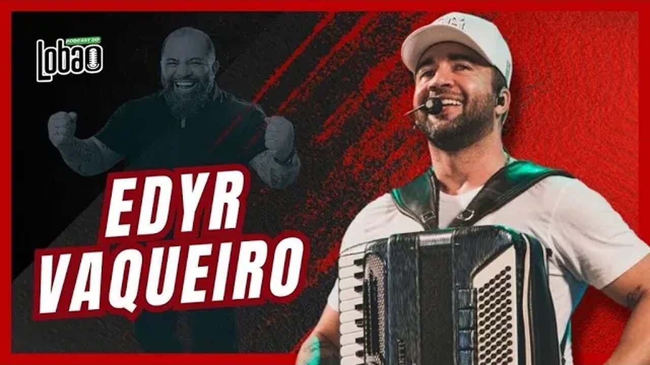 EDYR VAQUEIRO | ESPECIAL PODCAST do LOBÃO