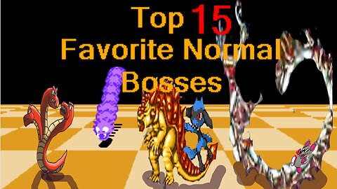 Top 15 Favorite Normal Bosses