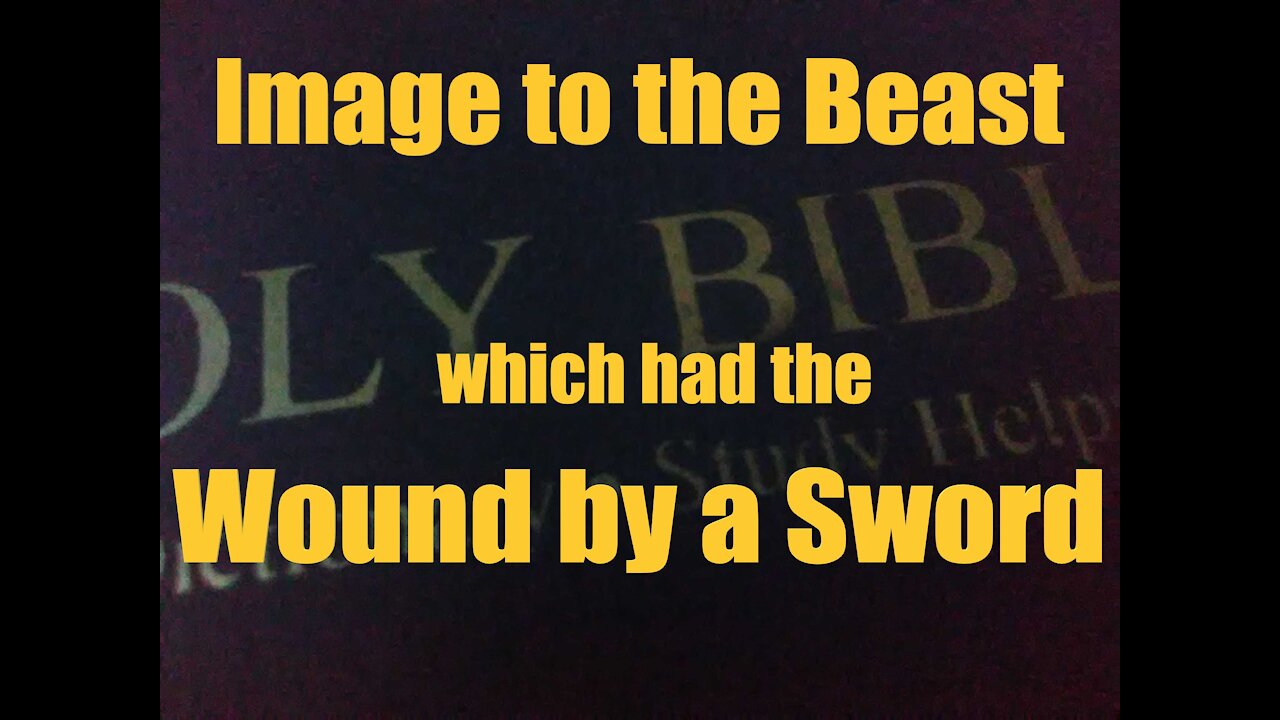 Revelation 13:14 Image to the Beast which had the Wound by a Sword