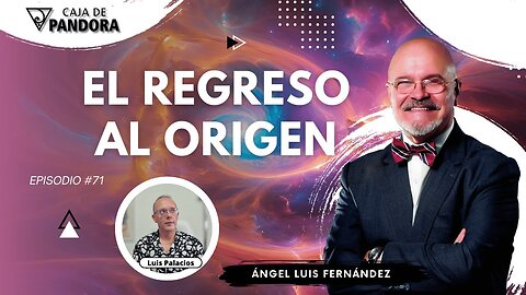 EL REGRESO AL ORIGEN con Ángel Luis Fernández