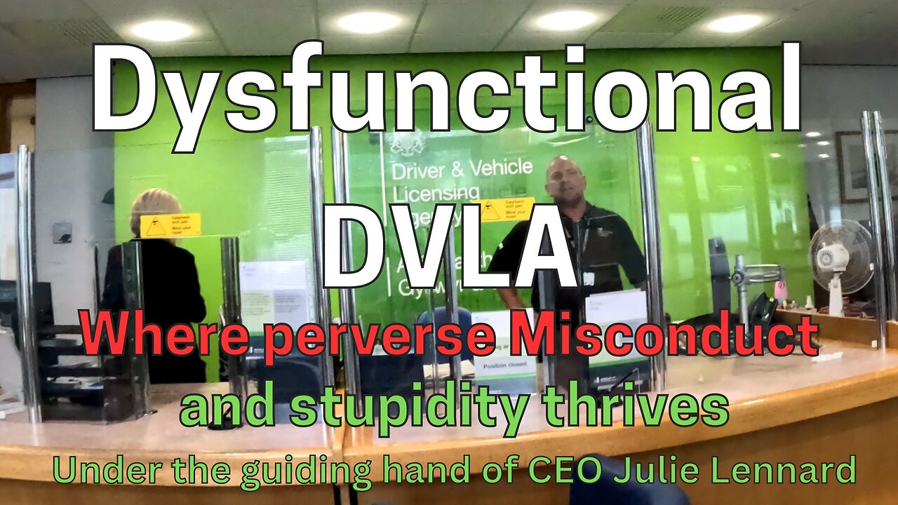 DVLA Ep.1-Corruption, Abuse and Dysfunctional conduct by DVLA.