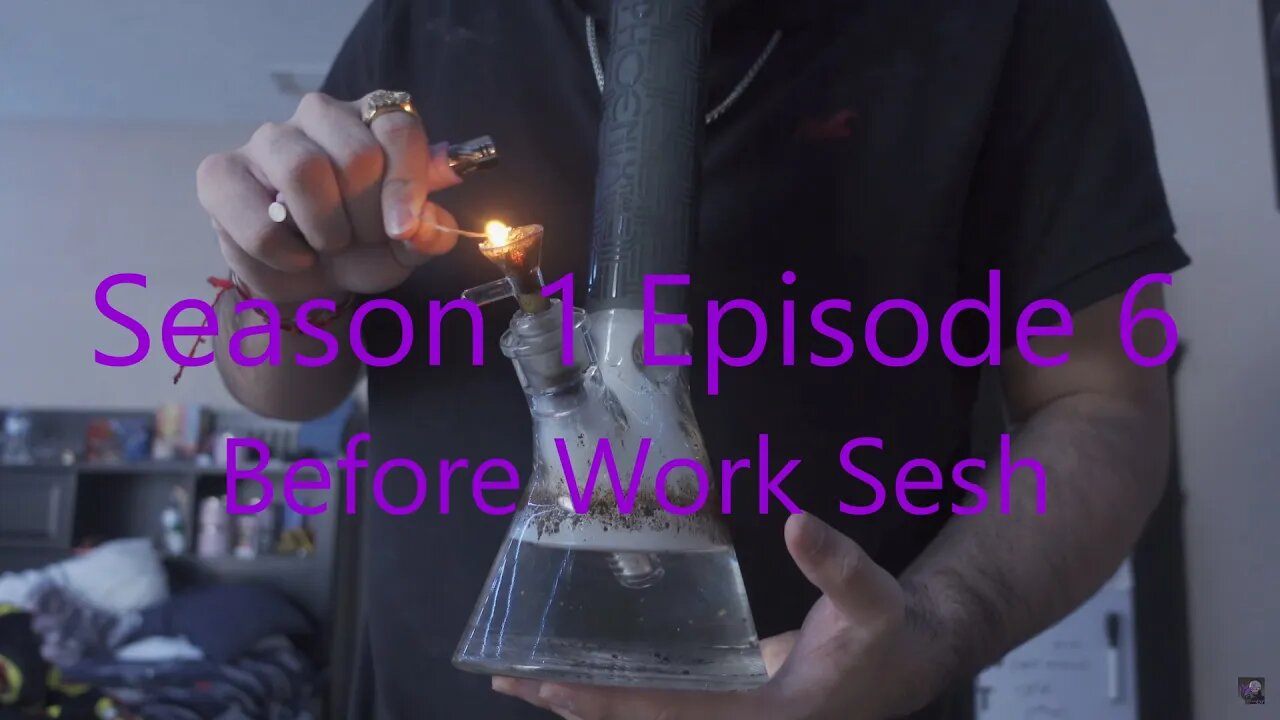 Befo Work Bedroom Sesh (S1 E6) (ALSO $25 GRINDER BEST EVER)