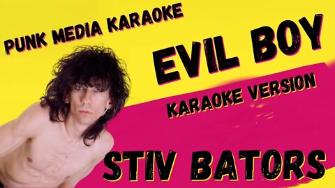 STIV BATORS ✴ EVIL BOY ✴ KARAOKE INSTRUMENTAL ✴ PMK