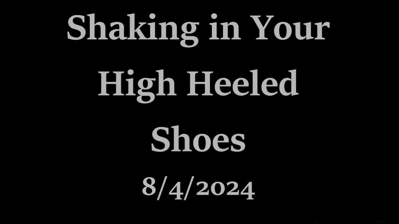 Shaking In Your High Heeled Shoes - New Hope Christian Church - August 4 2024