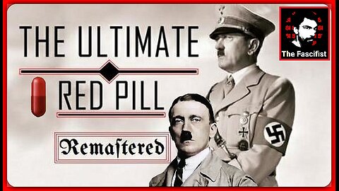 💊 'The Ultimate Red Pill'... Remastered • The Fascifist • (Full Documentary)
