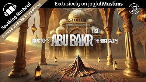 Abu Bakr, the First Caliph - Book 1 of 18 | Full English Audiobook | No Music with Custom Subtitles