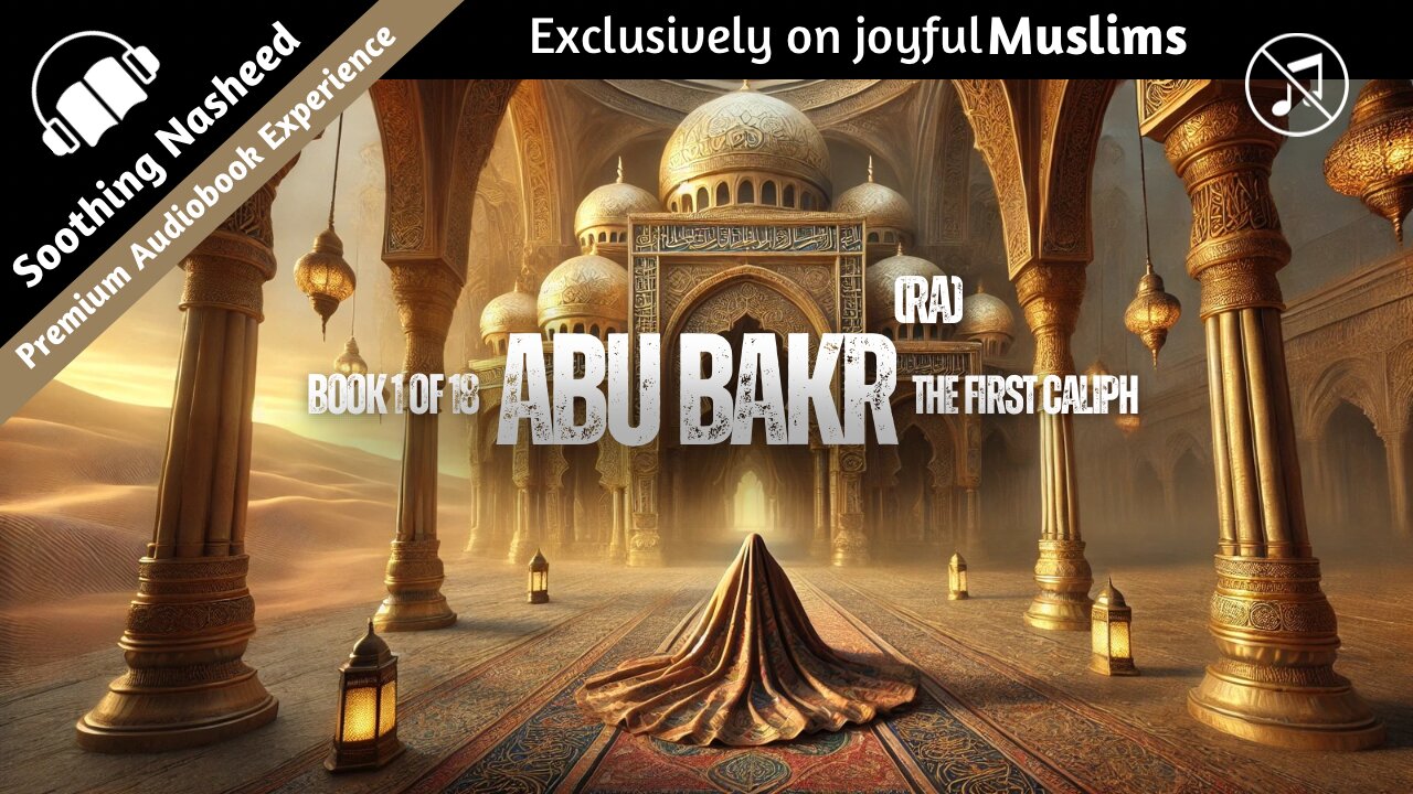 Abu Bakr, the First Caliph - Book 1 of 18 | Full English Audiobook | No Music with Custom Subtitles