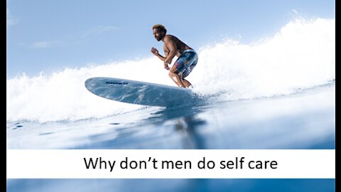 Why don't men do Self-care