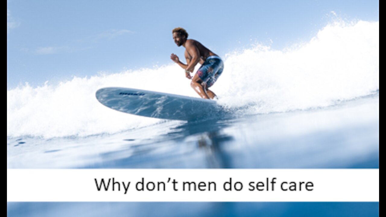 Why don't men do Self-care