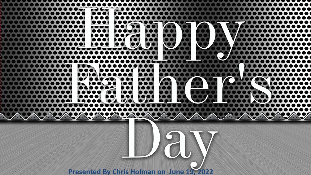 Fathers Day 2022 Sermon by Pastor Chris Holman