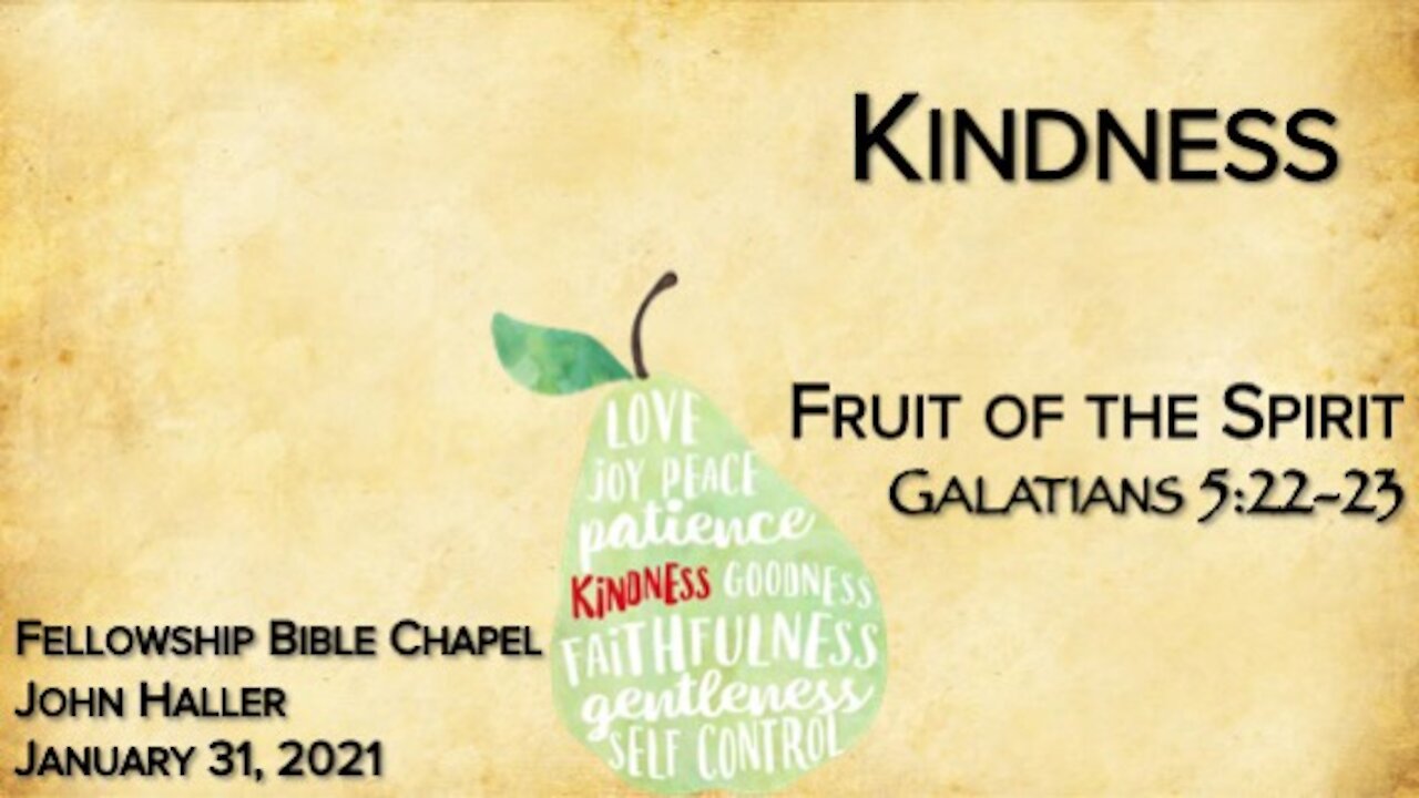 2021 01 31 John Haller "Fruits of the Spirit - Kindness"