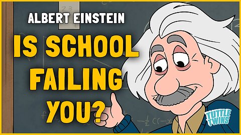 Is School Failing You? - Albert Einstein | Tuttle Twins |