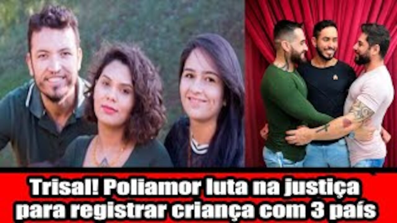 Trisal! Poli amor luta na justiça para registrar criança com 3 país