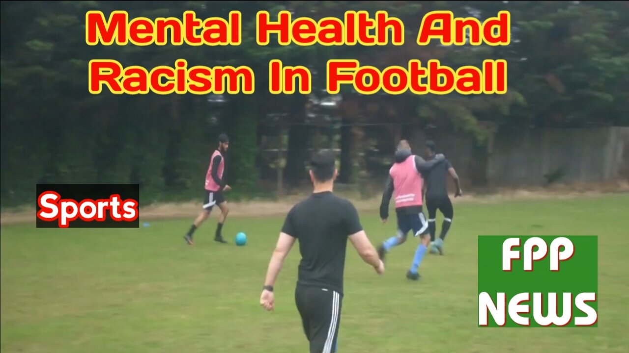 Mental health and racism in football