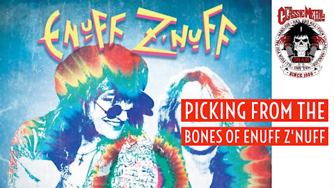 CMS | Picking From The Bones Of Enuff Z'Nuff