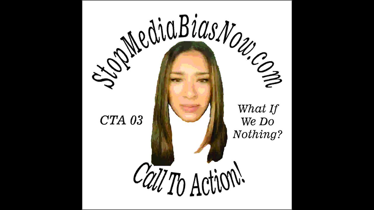 Call to Action What if? style - StopMediaBiasNow.com