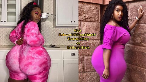 Most Endowed US Based Model Thetotaltiffany VS ItzSharonBlack