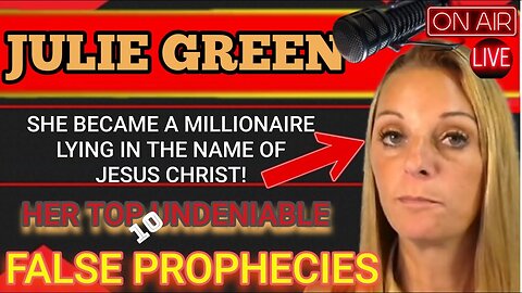 L I V E 8PM Sunday. Julie Green's Top 10 False Prophecies. Undeniable Proof of her Blasphemy