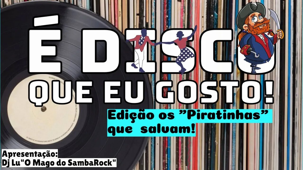 🔴É Disco que eu gosto! #146(19Out23) | Edição Piratas que Salvam! |