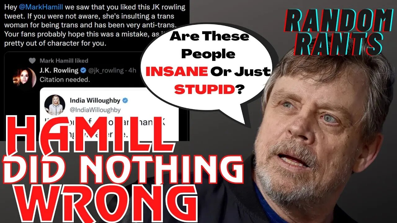 Random Rants: ATTACK OF THE WOKES! Mark Hamill Get BACKLASH For Liking A Harmless JK Rowling Tweet!