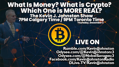 What Is Money? What is Crypto? Which One is MORE REAL? The Kevin J. Johnston Show