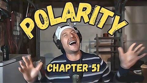 Polarity - Chapter 51 - The Universe... According to Mugsy