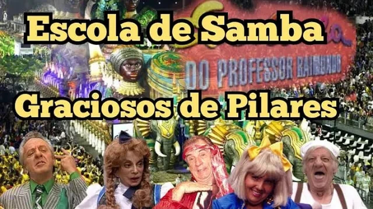 Escolinha do Professor Raimundo; Desfile da Escola de Samba, Graciosos de Pilares 😂