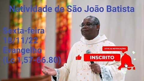 Homilia de Hoje | Padre José Augusto 18/11/22 | Natividade de São João Batista Direto da Terra Santa