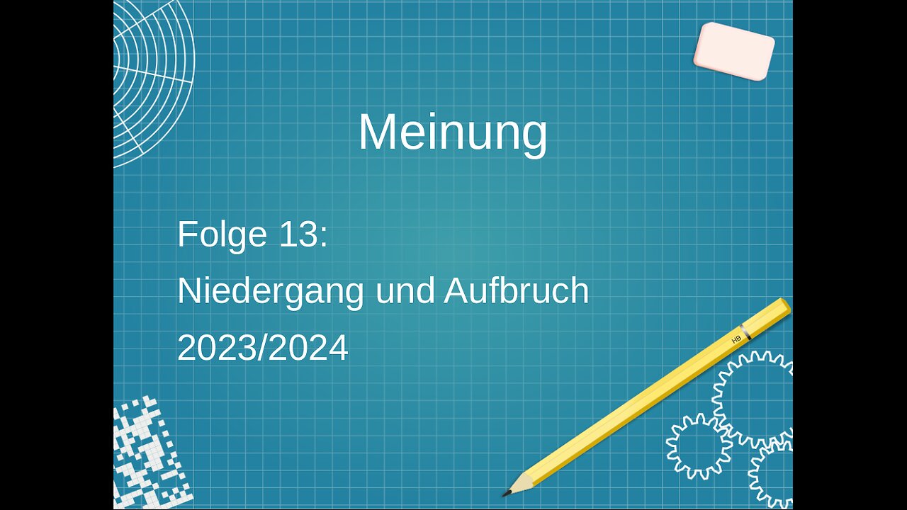 Meinung, Folge 13 - Niedergang und Aufbruch