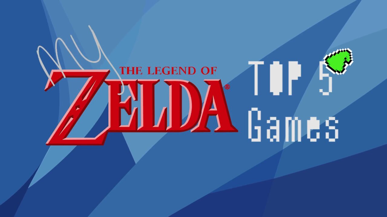 My Top 5 Zelda Games