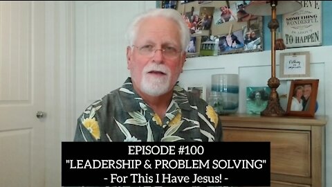 Grace-Thirty Live Episode #100 "LEADERSHIP & PROBLEM SOLVING" - For This I Have Jesus! -