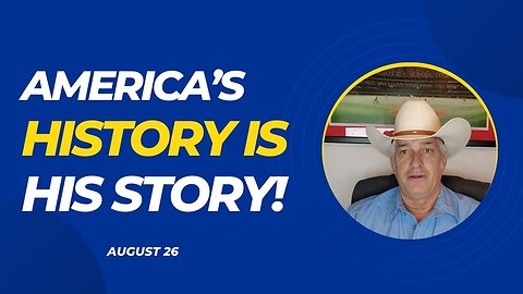 America's History is His Story! (August 26)