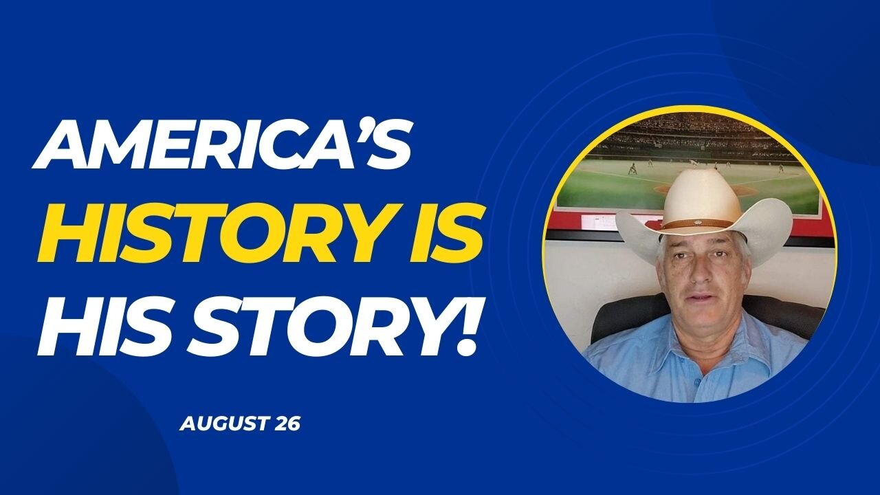 America's History is His Story! (August 26)