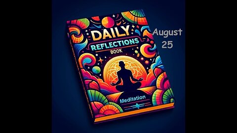 Daily Reflections Meditation Book – August 25 – Alcoholics Anonymous - Read Along – Sober Recovery