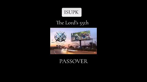 The Lord's 55th Passover