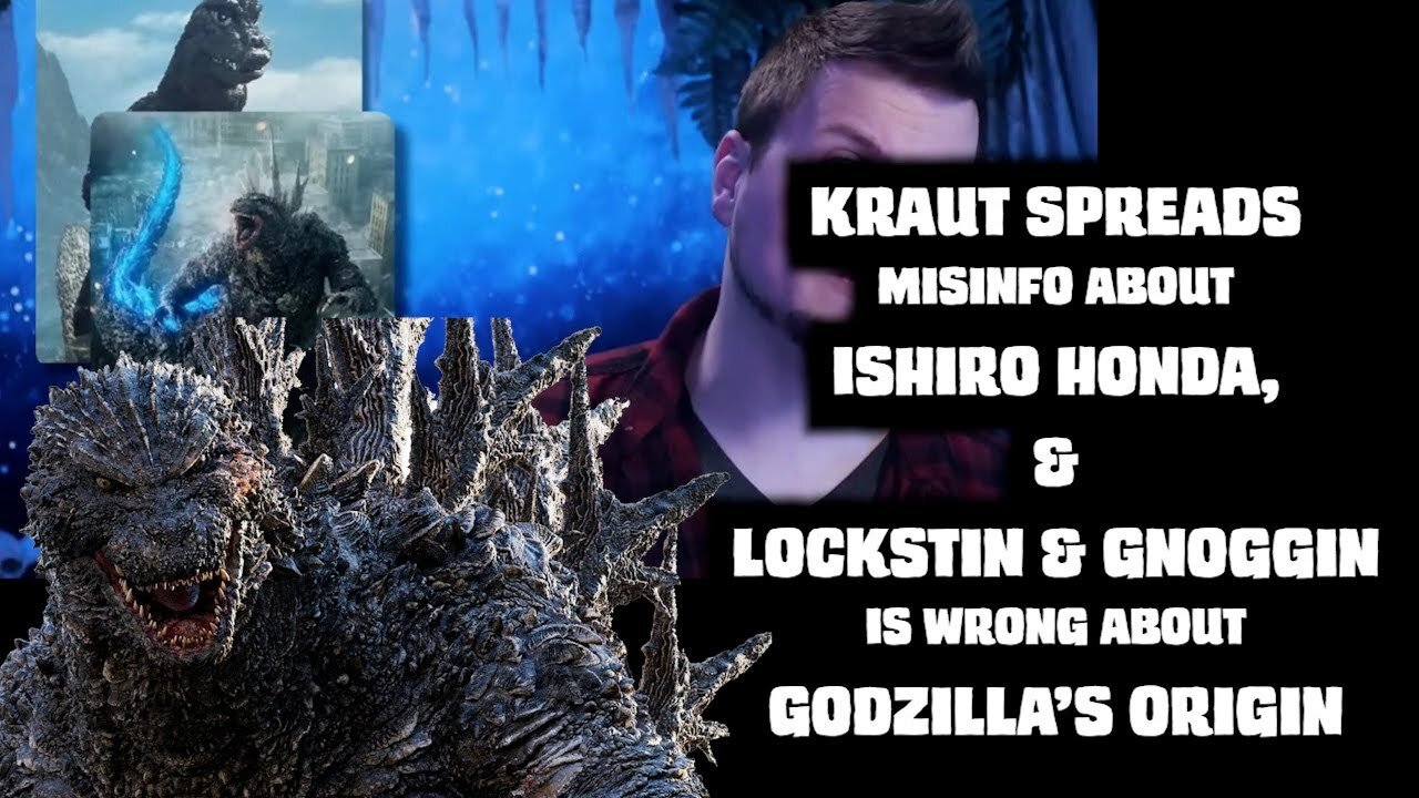 Kraut Spreads Errors About Ishiro Honda, & Lockstin & Gnoggin is Wrong about Godzilla's Origin