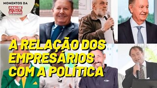 Os empresários dentro do cenário político | Momentos da Análise Política da Semana