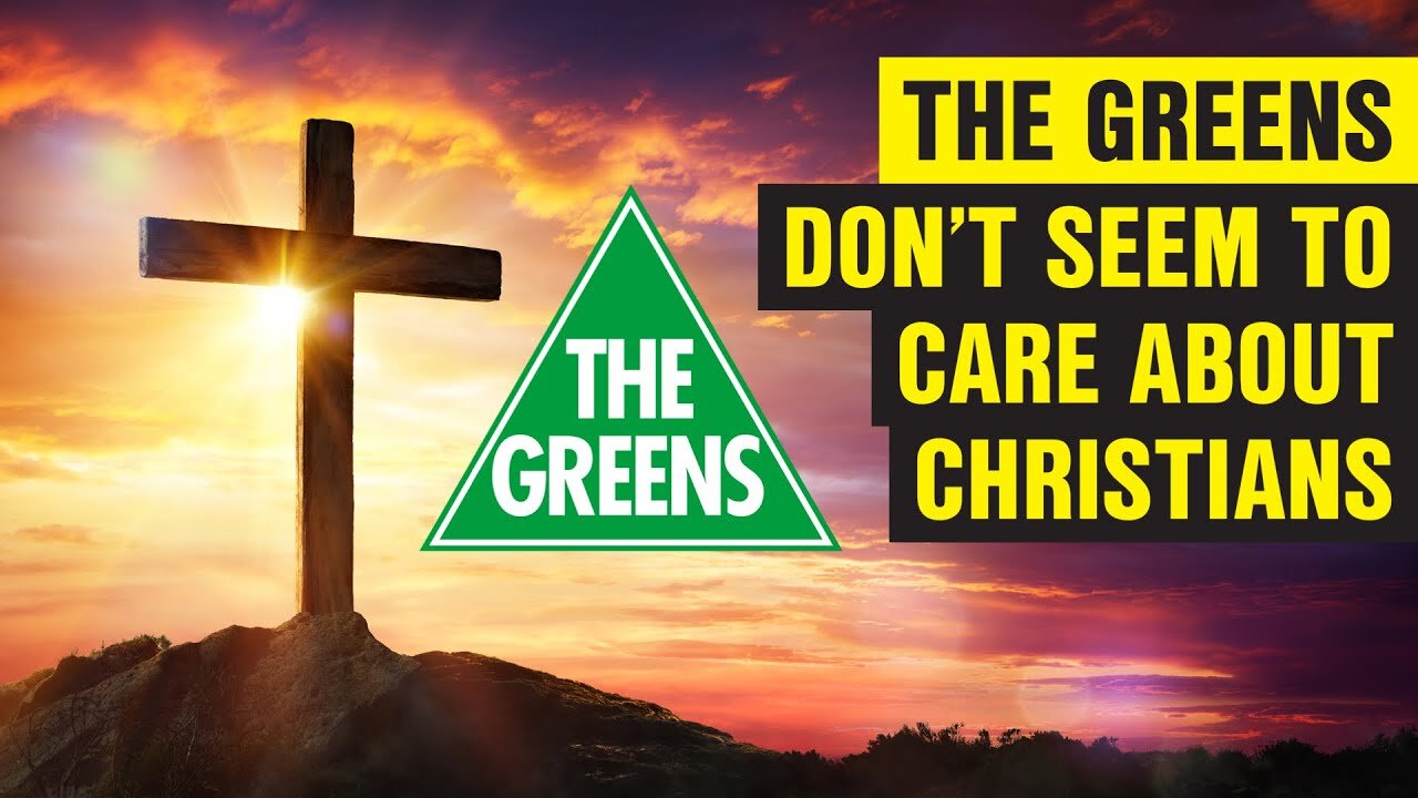 The Greens Don't Seem To Care About Christians