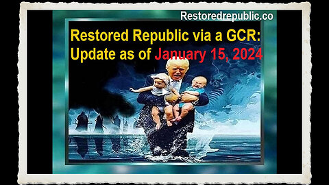 Restored Republic via a GCR Update as of January 15, 2024